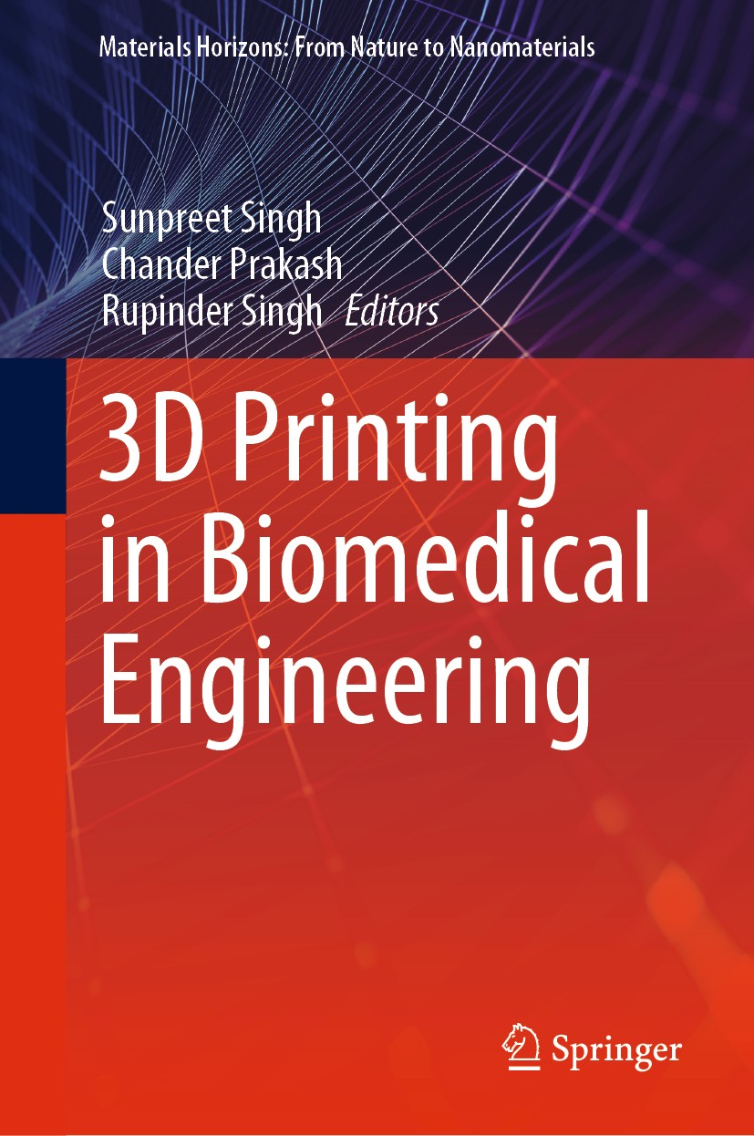 Titlebook: 3D Printing in Biomedical Engineering; Sunpreet Singh,Chander Prakash,Rupinder Singh Book 2020 Springer Nature Singapore Pte Ltd. 2020 Bio Titlebook: 3D Printing in Biomedical Engineering; Sunpreet Singh,Chander Prakash,Rupinder Singh Book 2020 Springer Nature Singapore Pte Ltd. 2020 Bio