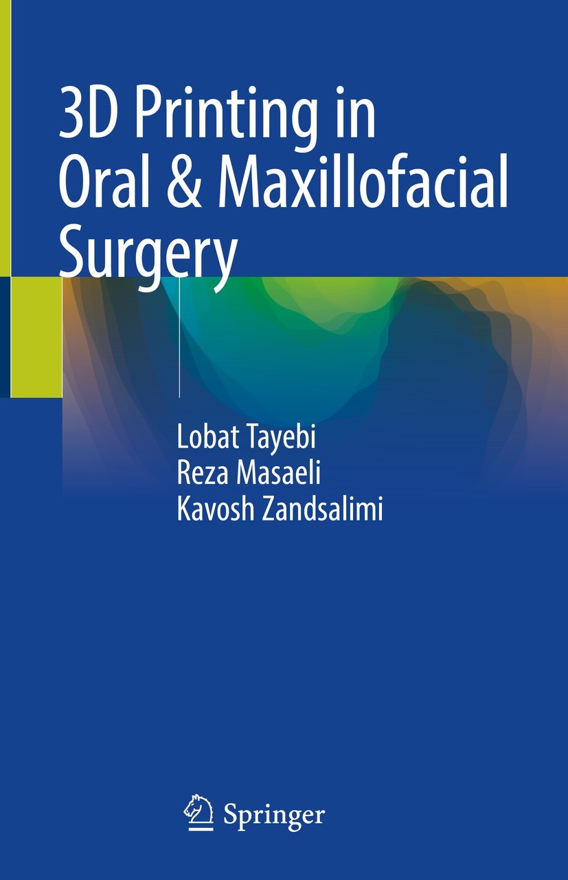 Titlebook: 3D Printing in Oral & Maxillofacial Surgery; Lobat Tayebi,Reza Masaeli,Kavosh Zandsalimi Book 2021 Springer Nature Switzerland AG 2021 Rap Titlebook: 3D Printing in Oral & Maxillofacial Surgery; Lobat Tayebi,Reza Masaeli,Kavosh Zandsalimi Book 2021 Springer Nature Switzerland AG 2021 Rap