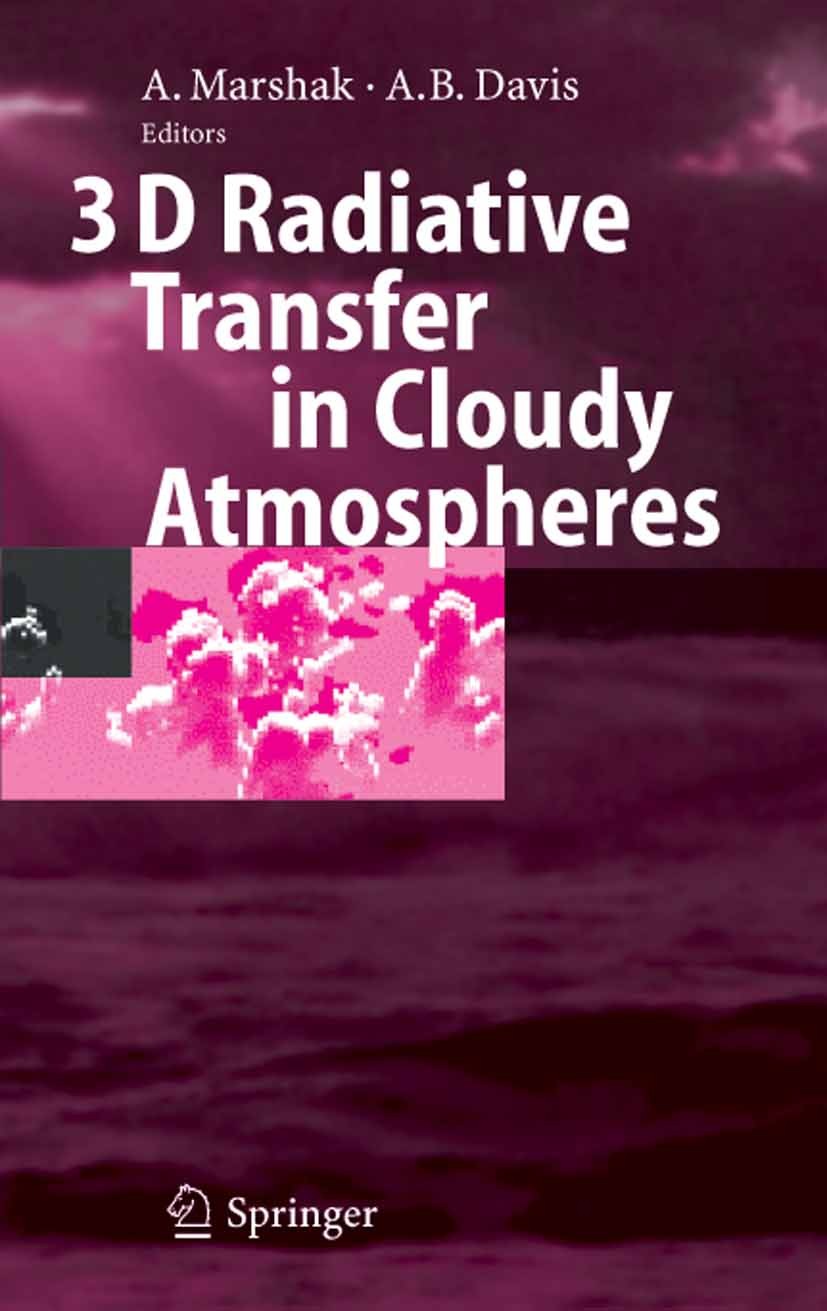 Titlebook: 3D Radiative Transfer in Cloudy Atmospheres; Alexander Marshak,Anthony Davis Textbook 2005 Springer-Verlag Berlin Heidelberg 2005 Cloud.Sc Titlebook: 3D Radiative Transfer in Cloudy Atmospheres; Alexander Marshak,Anthony Davis Textbook 2005 Springer-Verlag Berlin Heidelberg 2005 Cloud.Sc