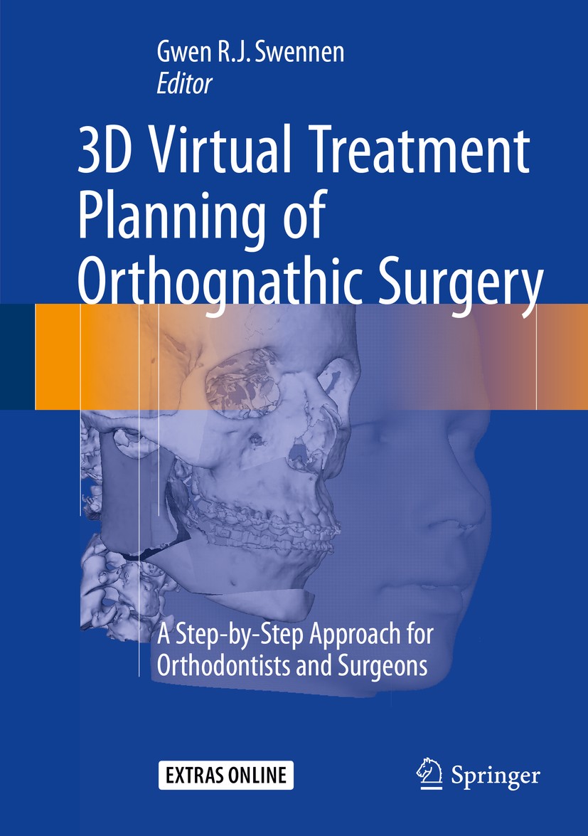 Titlebook: 3D Virtual Treatment Planning of Orthognathic Surgery; A Step-by-Step Appro Gwen Swennen Book 2017 Springer-Verlag Berlin Heidelberg 2017 C Titlebook: 3D Virtual Treatment Planning of Orthognathic Surgery; A Step-by-Step Appro Gwen Swennen Book 2017 Springer-Verlag Berlin Heidelberg 2017 C