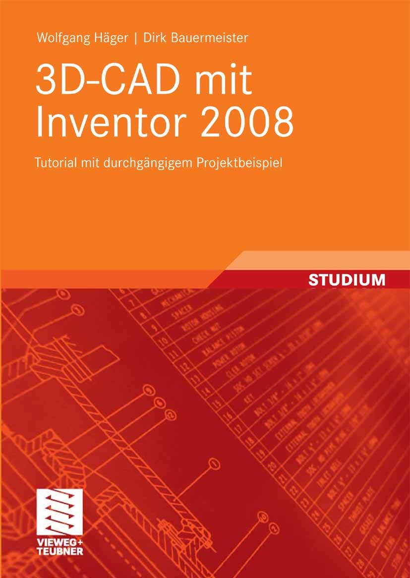 Titlebook: 3D-CAD mit Inventor 2008; Tutorial mit durchgä Wolfgang Häger,Dirk Bauermeister Textbook 2008 Vieweg+Teubner Verlag | Springer Fachmedien W Titlebook: 3D-CAD mit Inventor 2008; Tutorial mit durchgä Wolfgang Häger,Dirk Bauermeister Textbook 2008 Vieweg+Teubner Verlag | Springer Fachmedien W