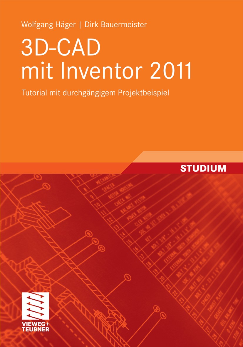 Titlebook: 3D-CAD mit Inventor 2011; Tutorial mit durchgä Wolfgang Häger,Dirk Bauermeister Textbook 2011 Vieweg+Teubner Verlag | Springer Fachmedien W Titlebook: 3D-CAD mit Inventor 2011; Tutorial mit durchgä Wolfgang Häger,Dirk Bauermeister Textbook 2011 Vieweg+Teubner Verlag | Springer Fachmedien W