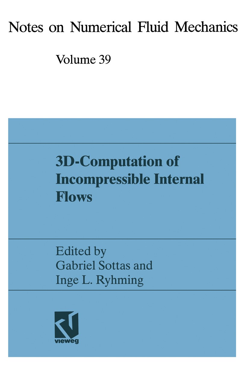 Titlebook: 3D-Computation of Incompressible Internal Flows; Proceedings of the G Gabriel Sottas,Inge L. Ryhming Conference proceedings 1993 Springer F Titlebook: 3D-Computation of Incompressible Internal Flows; Proceedings of the G Gabriel Sottas,Inge L. Ryhming Conference proceedings 1993 Springer F