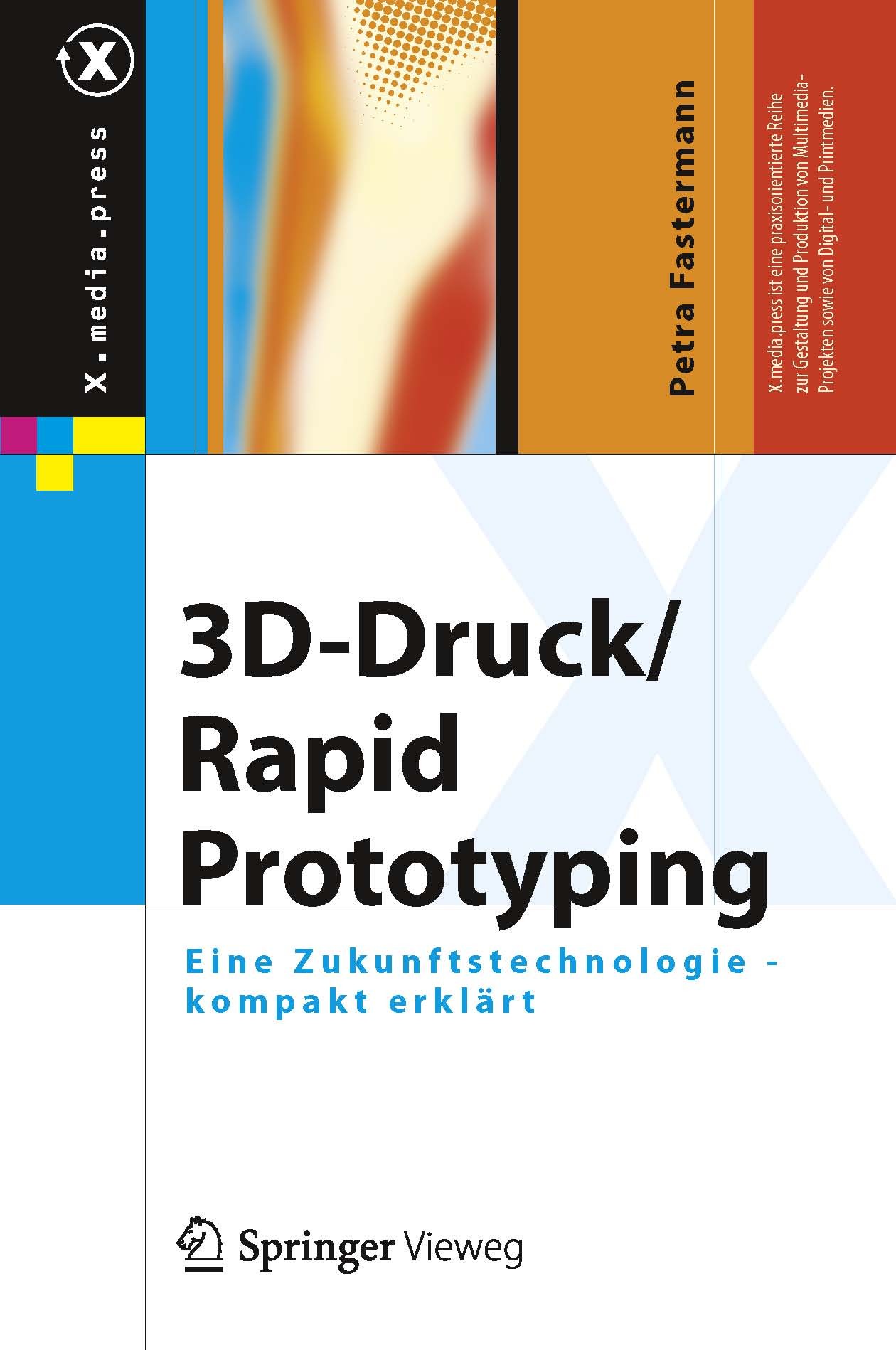 Titlebook: 3D-Druck/Rapid Prototyping; Eine Zukunftstechnol Petra Fastermann Book 2012 Springer-Verlag Berlin Heidelberg 2012 3D-Druck.Additive Manufa Titlebook: 3D-Druck/Rapid Prototyping; Eine Zukunftstechnol Petra Fastermann Book 2012 Springer-Verlag Berlin Heidelberg 2012 3D-Druck.Additive Manufa