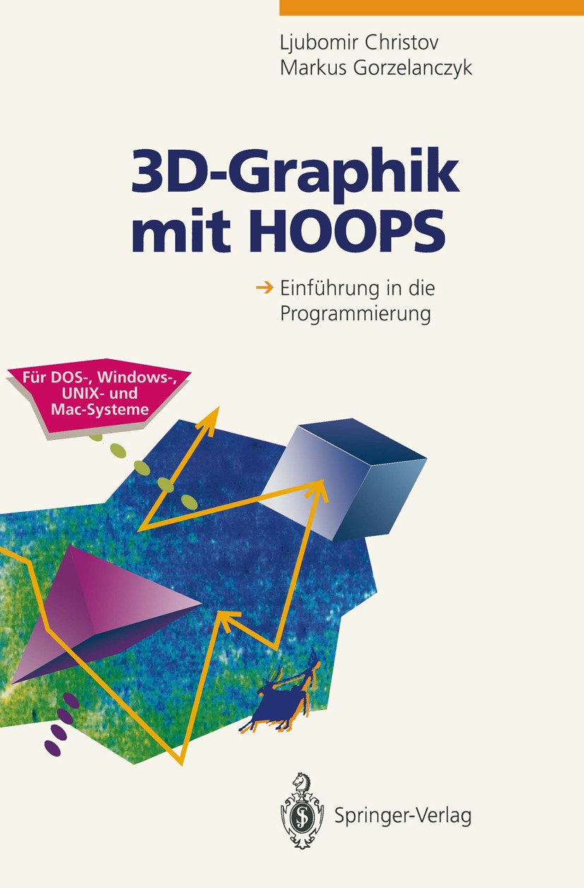 Titlebook: 3D-Graphik mit HOOPS; Einführung in die Pr Ljubomir Christov,Markus Gorzelanczyk Book 1994 Springer-Verlag Berlin Heidelberg 1994 3D-Grafik Titlebook: 3D-Graphik mit HOOPS; Einführung in die Pr Ljubomir Christov,Markus Gorzelanczyk Book 1994 Springer-Verlag Berlin Heidelberg 1994 3D-Grafik