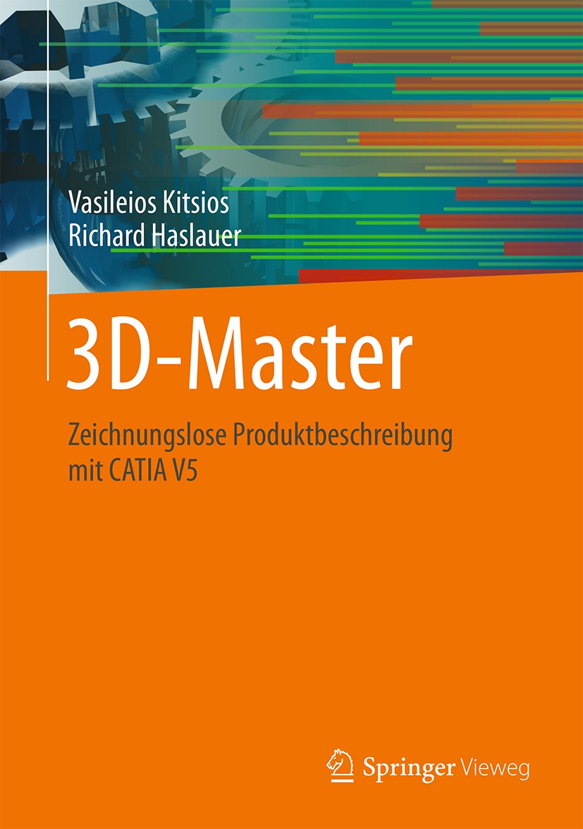 Titlebook: 3D-Master; Zeichnungslose Produ Vasileios Kitsios,Richard Haslauer Book 2014 Springer Fachmedien Wiesbaden 2014 3D-Produktbeschreibung.DMU Titlebook: 3D-Master; Zeichnungslose Produ Vasileios Kitsios,Richard Haslauer Book 2014 Springer Fachmedien Wiesbaden 2014 3D-Produktbeschreibung.DMU