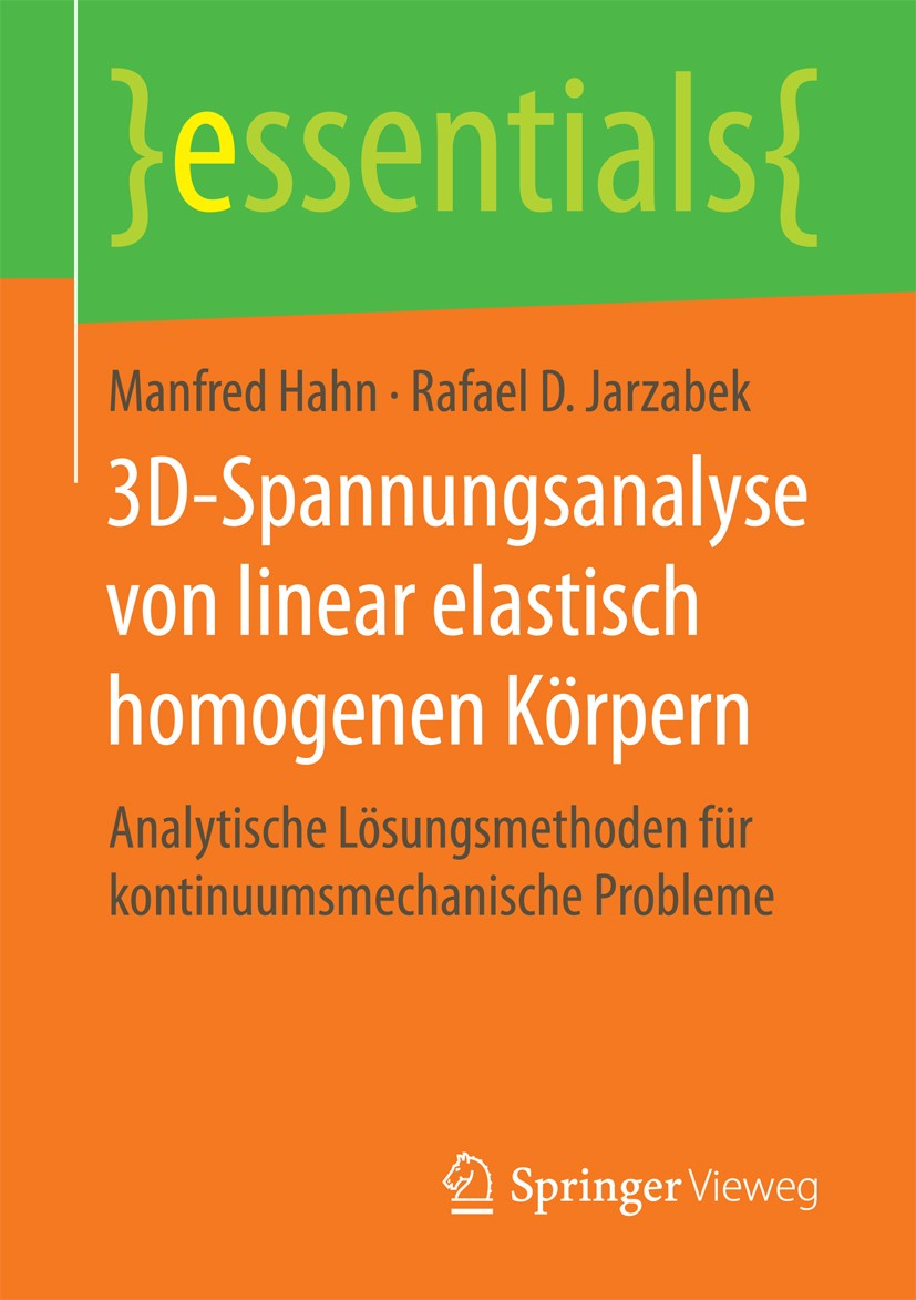 Titlebook: 3D-Spannungsanalyse von linear elastisch homogenen Körpern; Analytische Lösungsm Manfred Hahn,Rafael D. Jarzabek Book 2017 Springer Fachmed Titlebook: 3D-Spannungsanalyse von linear elastisch homogenen Körpern; Analytische Lösungsm Manfred Hahn,Rafael D. Jarzabek Book 2017 Springer Fachmed
