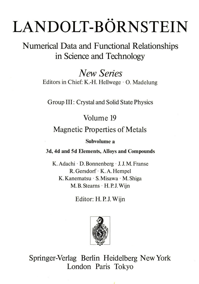Titlebook: 3d, 4d, and 5d Elements, Alloys and Compounds / 3d-, 4d- und 5d-Elemente, Legierungen und Verbindung; H.P.J. Wijn Book 1986Latest edition Titlebook: 3d, 4d, and 5d Elements, Alloys and Compounds / 3d-, 4d- und 5d-Elemente, Legierungen und Verbindung; H.P.J. Wijn Book 1986Latest edition