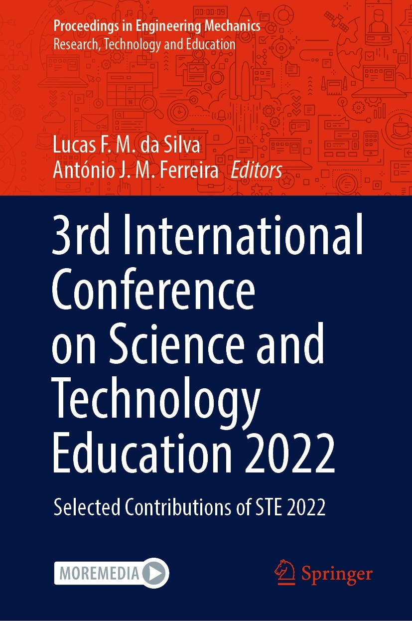 Titlebook: 3rd International Conference on Science and Technology Education 2022; Selected Contributio Lucas F. M. da Silva,António J. M. Ferreira Con Titlebook: 3rd International Conference on Science and Technology Education 2022; Selected Contributio Lucas F. M. da Silva,António J. M. Ferreira Con
