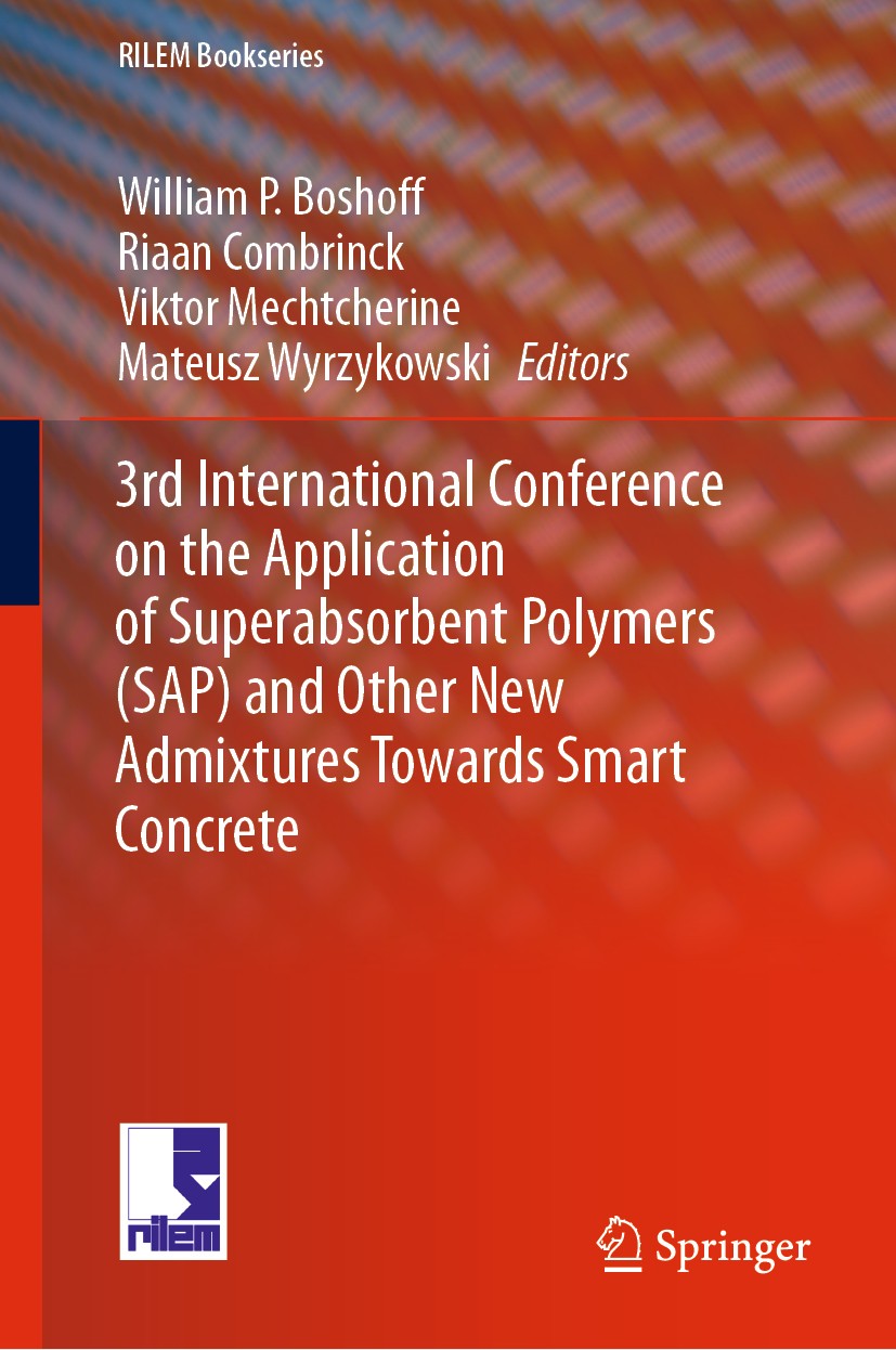Titlebook: 3rd International Conference on the Application of Superabsorbent Polymers (SAP) and Other New Admix; William‘P. Boshoff,Riaan Combrinck,M Titlebook: 3rd International Conference on the Application of Superabsorbent Polymers (SAP) and Other New Admix; William‘P. Boshoff,Riaan Combrinck,M