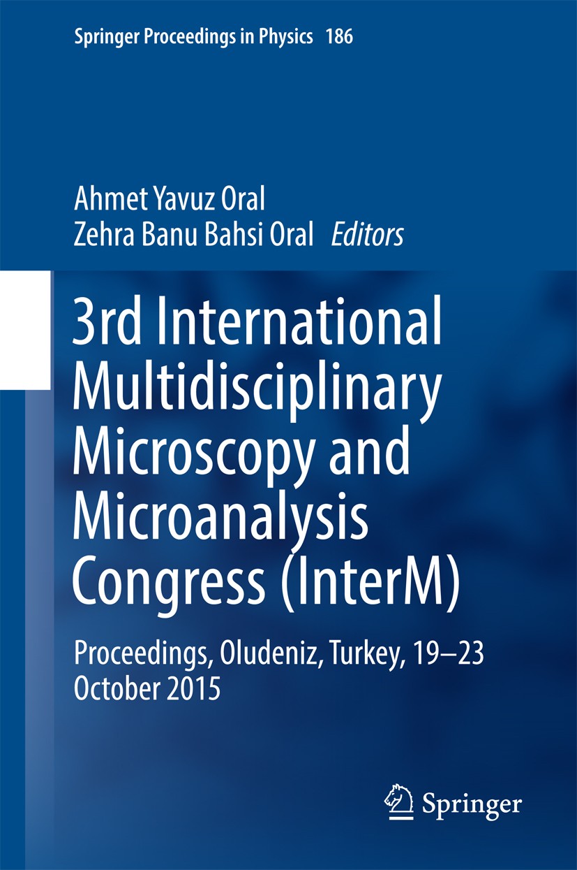 Titlebook: 3rd International Multidisciplinary Microscopy and Microanalysis Congress (InterM); Proceedings, Oludeni Ahmet Yavuz Oral,Zehra Banu Bahsi Titlebook: 3rd International Multidisciplinary Microscopy and Microanalysis Congress (InterM); Proceedings, Oludeni Ahmet Yavuz Oral,Zehra Banu Bahsi