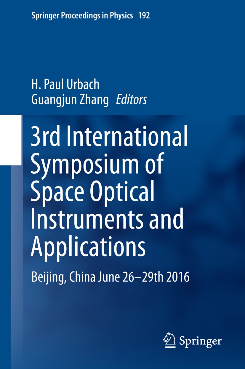 Titlebook: 3rd International Symposium of Space Optical Instruments and Applications; Beijing, China June H. Paul Urbach,Guangjun Zhang Conference pr Titlebook: 3rd International Symposium of Space Optical Instruments and Applications; Beijing, China June H. Paul Urbach,Guangjun Zhang Conference pr
