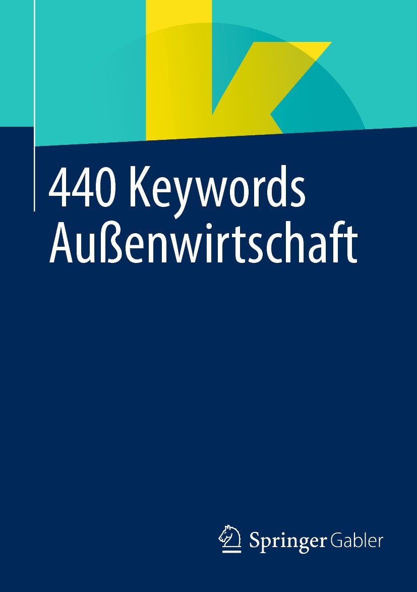 Titlebook: 440 Keywords Außenwirtschaft; Springer Fachmedien Wiesbaden Book 2022 Springer Fachmedien Wiesbaden GmbH, ein Teil von Springer Nature 202 Titlebook: 440 Keywords Außenwirtschaft; Springer Fachmedien Wiesbaden Book 2022 Springer Fachmedien Wiesbaden GmbH, ein Teil von Springer Nature 202