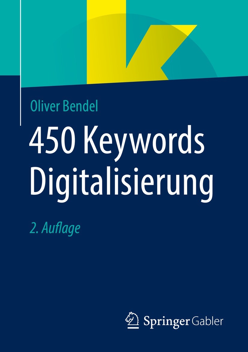 Titlebook: 450 Keywords Digitalisierung; Oliver Bendel Book 2022Latest edition Springer Fachmedien Wiesbaden GmbH, ein Teil von Springer Nature 2022 Titlebook: 450 Keywords Digitalisierung; Oliver Bendel Book 2022Latest edition Springer Fachmedien Wiesbaden GmbH, ein Teil von Springer Nature 2022