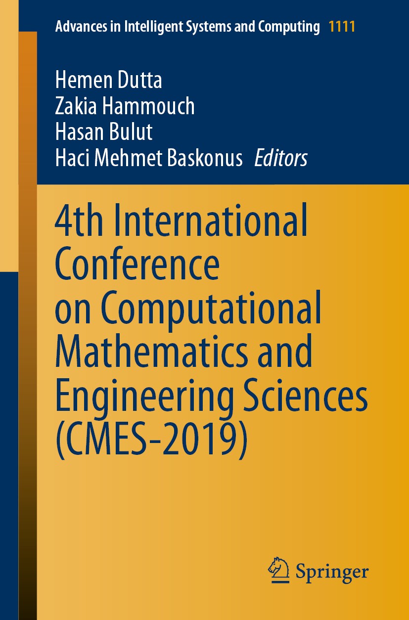 Titlebook: 4th International Conference on Computational Mathematics and Engineering Sciences (CMES-2019); Hemen Dutta,Zakia Hammouch,Haci Mehmet Bas Titlebook: 4th International Conference on Computational Mathematics and Engineering Sciences (CMES-2019); Hemen Dutta,Zakia Hammouch,Haci Mehmet Bas