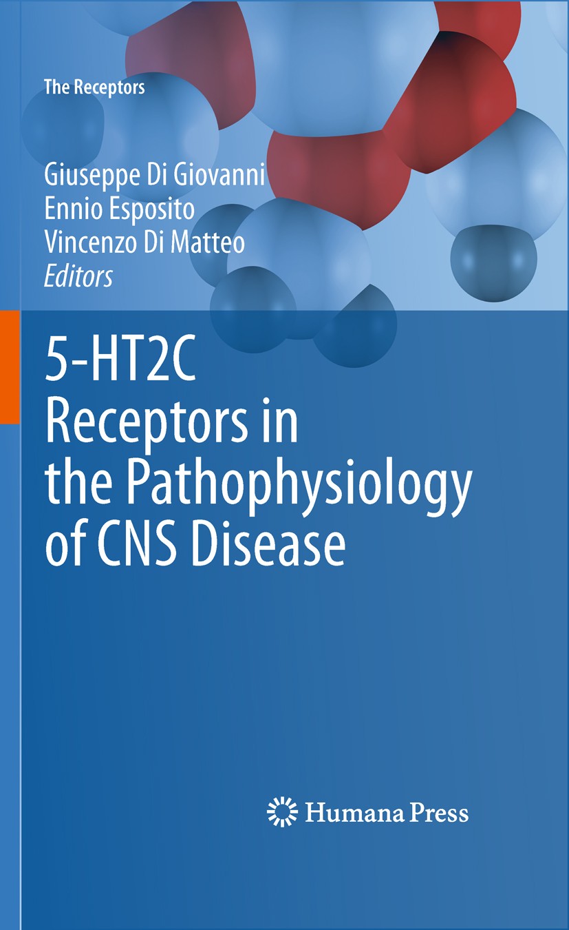 Titlebook: 5-HT2C Receptors in the Pathophysiology of CNS Disease; Giuseppe Di Giovanni,Ennio Esposito,Vincenzo Di Ma Book 2011 Springer Science+Busi Titlebook: 5-HT2C Receptors in the Pathophysiology of CNS Disease; Giuseppe Di Giovanni,Ennio Esposito,Vincenzo Di Ma Book 2011 Springer Science+Busi