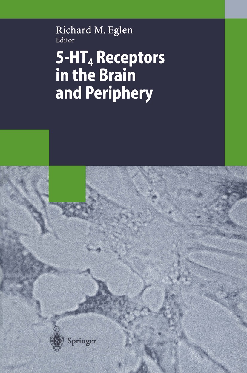 Titlebook: 5-HT4 Receptors in the Brain and Periphery; Richard M. Eglen Book 1998 Springer-Verlag Berlin Heidelberg 1998 Pharmakologie.Signaltransduk Titlebook: 5-HT4 Receptors in the Brain and Periphery; Richard M. Eglen Book 1998 Springer-Verlag Berlin Heidelberg 1998 Pharmakologie.Signaltransduk