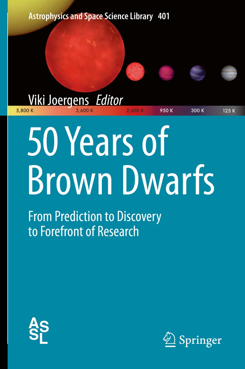 Titlebook: 50 Years of Brown Dwarfs; From Prediction to D Viki Joergens Book 2014 Springer International Publishing Switzerland 2014 Brown Dwarf Disco Titlebook: 50 Years of Brown Dwarfs; From Prediction to D Viki Joergens Book 2014 Springer International Publishing Switzerland 2014 Brown Dwarf Disco