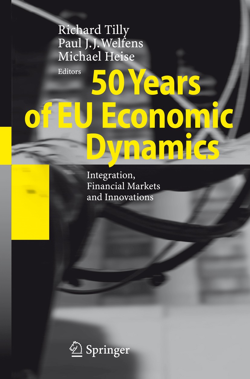 Titlebook: 50 Years of EU Economic Dynamics; Integration, Financi Richard Tilly,Paul J. J. Welfens,Michael Heise Book 2007 Springer-Verlag Berlin Heid Titlebook: 50 Years of EU Economic Dynamics; Integration, Financi Richard Tilly,Paul J. J. Welfens,Michael Heise Book 2007 Springer-Verlag Berlin Heid