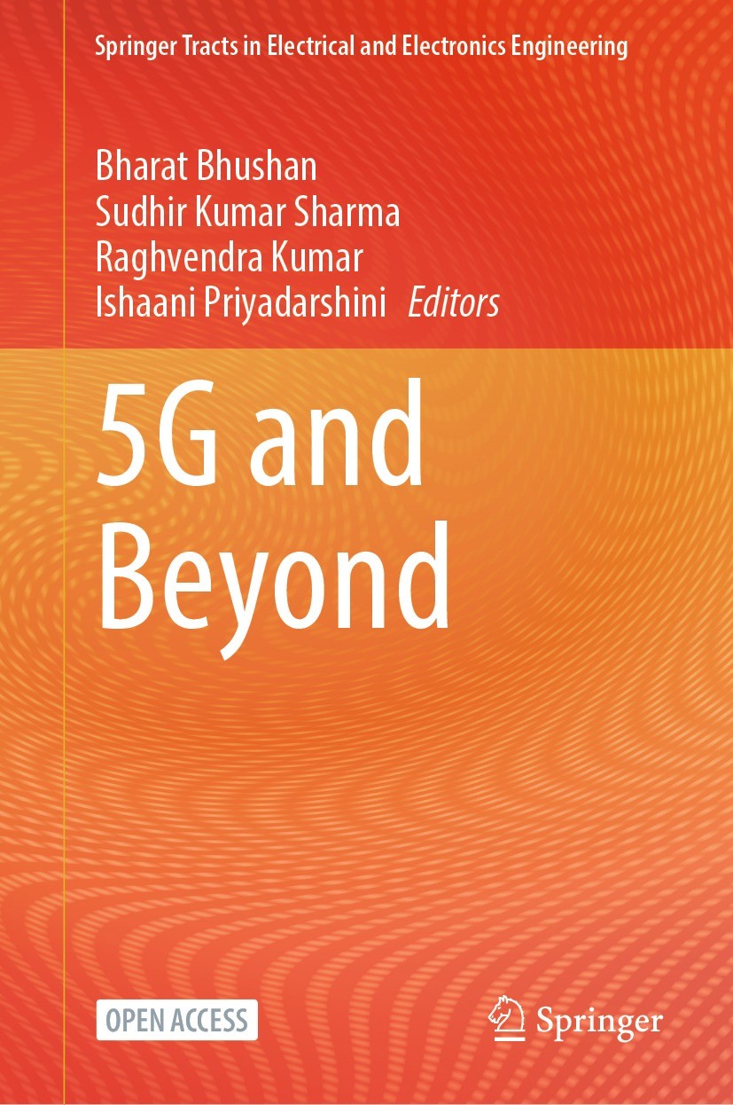 Titlebook: 5G and Beyond; Bharat Bhushan,Sudhir Kumar Sharma,Ishaani Priyada Book‘‘‘‘‘‘‘‘ 2023 The Editor(s) (if applicable) and The Author(s) 2023 5 Titlebook: 5G and Beyond; Bharat Bhushan,Sudhir Kumar Sharma,Ishaani Priyada Book‘‘‘‘‘‘‘‘ 2023 The Editor(s) (if applicable) and The Author(s) 2023 5