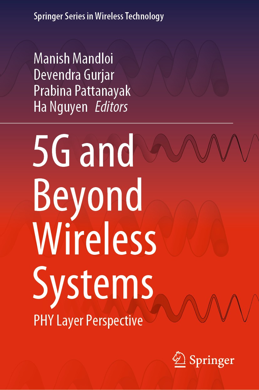 Titlebook: 5G and Beyond Wireless Systems; PHY Layer Perspectiv Manish Mandloi,Devendra Gurjar,Ha Nguyen Book 2021 Springer Nature Singapore Pte Ltd. Titlebook: 5G and Beyond Wireless Systems; PHY Layer Perspectiv Manish Mandloi,Devendra Gurjar,Ha Nguyen Book 2021 Springer Nature Singapore Pte Ltd.