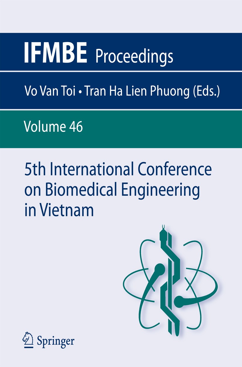 Titlebook: 5th International Conference on Biomedical Engineering in Vietnam; Vo Van Toi,Tran Ha Lien Phuong Conference proceedings 2015 Springer Int Titlebook: 5th International Conference on Biomedical Engineering in Vietnam; Vo Van Toi,Tran Ha Lien Phuong Conference proceedings 2015 Springer Int