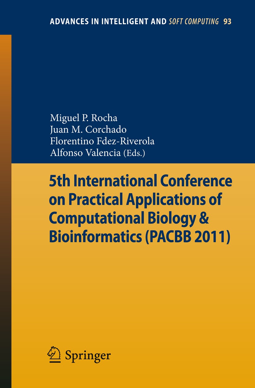 Titlebook: 5th International Conference on Practical Applications of Computational Biology & Bioinformatics; Miguel P. Rocha,Juan M. Corchado Rodrígu Titlebook: 5th International Conference on Practical Applications of Computational Biology & Bioinformatics; Miguel P. Rocha,Juan M. Corchado Rodrígu