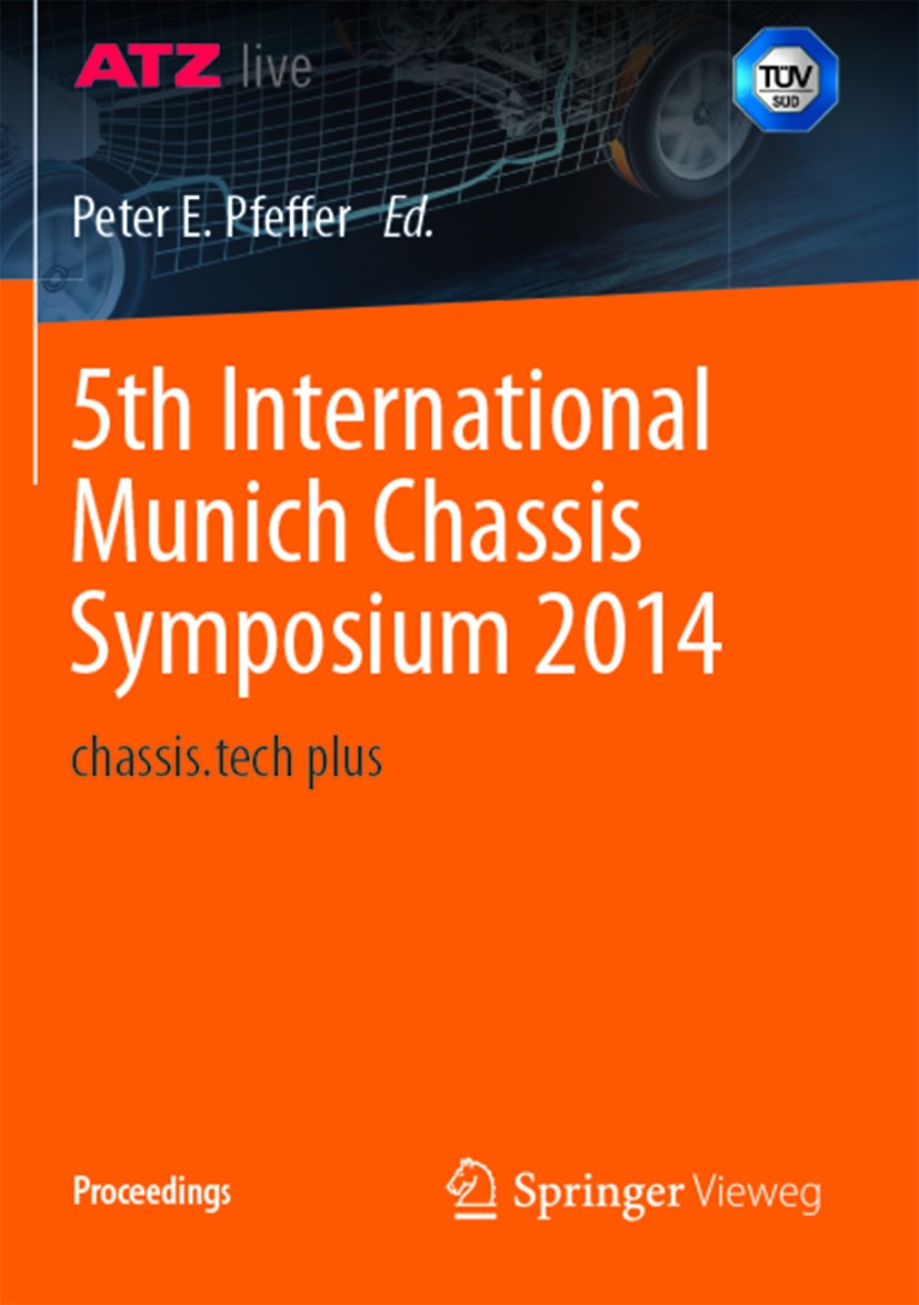Titlebook: 5th International Munich Chassis Symposium 2014; chassis.tech plus Peter E. Pfeffer Conference proceedings 2014 Springer Fachmedien Wiesbad Titlebook: 5th International Munich Chassis Symposium 2014; chassis.tech plus Peter E. Pfeffer Conference proceedings 2014 Springer Fachmedien Wiesbad