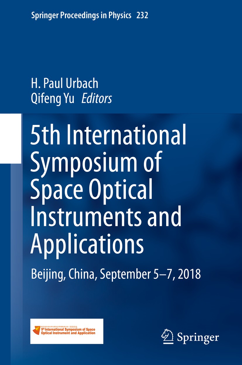 Titlebook: 5th International Symposium of Space Optical Instruments and Applications; Beijing, China, Sept H. Paul Urbach,Qifeng Yu Conference proceed Titlebook: 5th International Symposium of Space Optical Instruments and Applications; Beijing, China, Sept H. Paul Urbach,Qifeng Yu Conference proceed