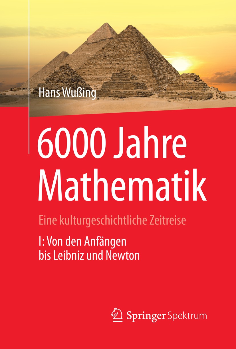 Titlebook: 6000 Jahre Mathematik; Eine kulturgeschicht Hans Wußing Book 2008 Springer-Verlag Berlin Heidelberg 2008 Bildung.Ethnomathematik.Geschichte Titlebook: 6000 Jahre Mathematik; Eine kulturgeschicht Hans Wußing Book 2008 Springer-Verlag Berlin Heidelberg 2008 Bildung.Ethnomathematik.Geschichte