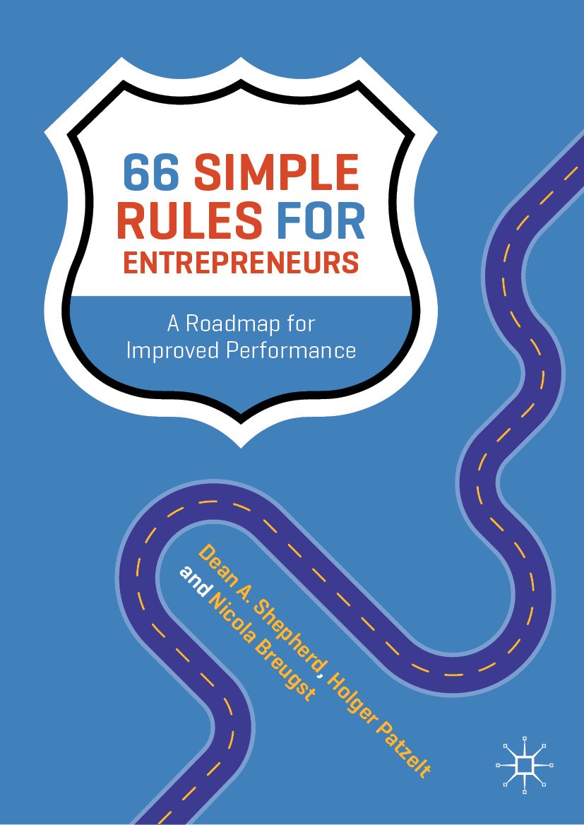 Titlebook: 66 Simple Rules for Entrepreneurs; A Roadmap for Improv Dean A. Shepherd,Holger Patzelt,Nicola Breugst Book‘‘‘‘‘‘‘‘ 2024 The Editor(s) (if Titlebook: 66 Simple Rules for Entrepreneurs; A Roadmap for Improv Dean A. Shepherd,Holger Patzelt,Nicola Breugst Book‘‘‘‘‘‘‘‘ 2024 The Editor(s) (if