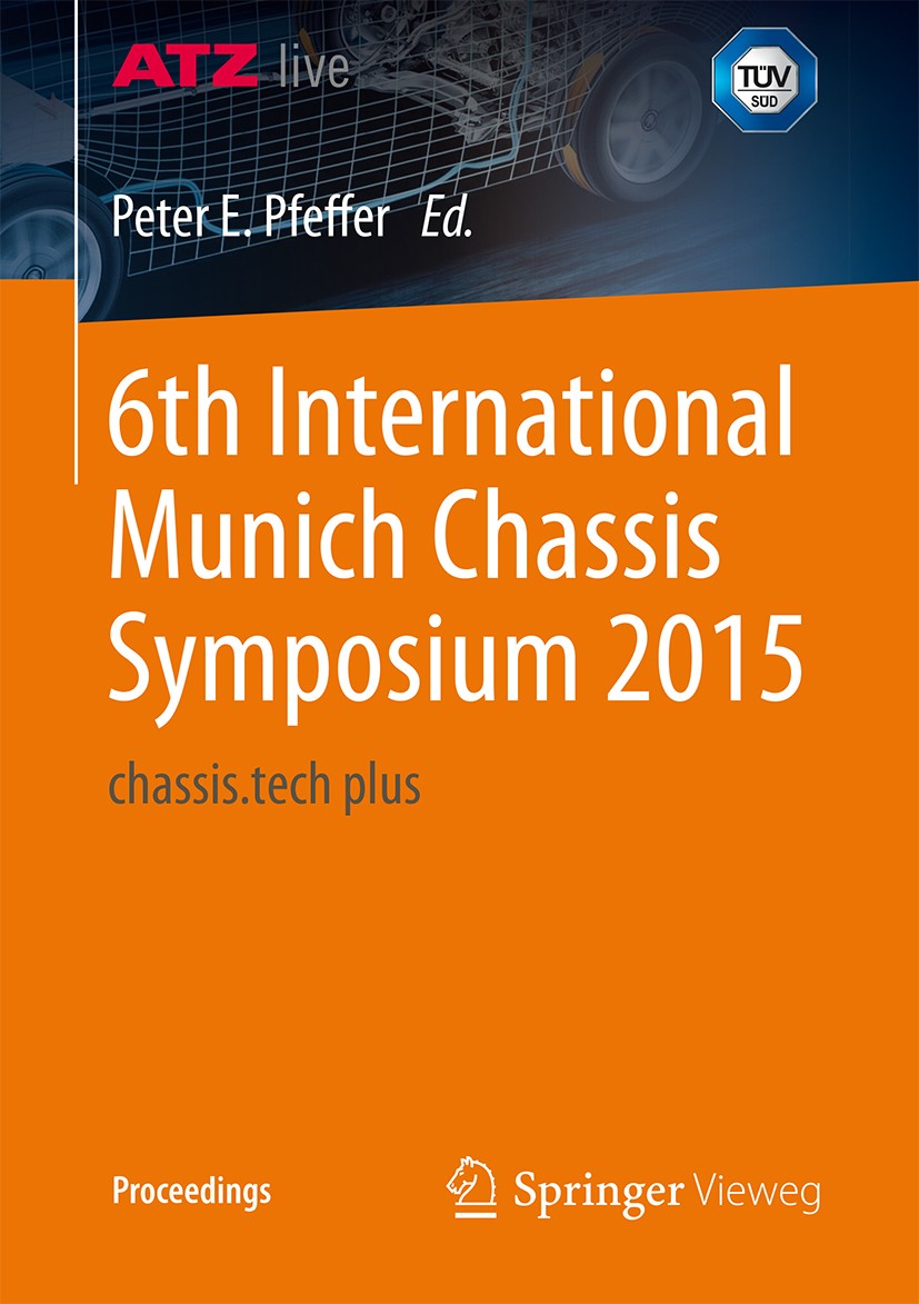 Titlebook: 6th International Munich Chassis Symposium 2015; chassis.tech plus Peter Pfeffer Conference proceedings 2015 Springer Fachmedien Wiesbaden Titlebook: 6th International Munich Chassis Symposium 2015; chassis.tech plus Peter Pfeffer Conference proceedings 2015 Springer Fachmedien Wiesbaden