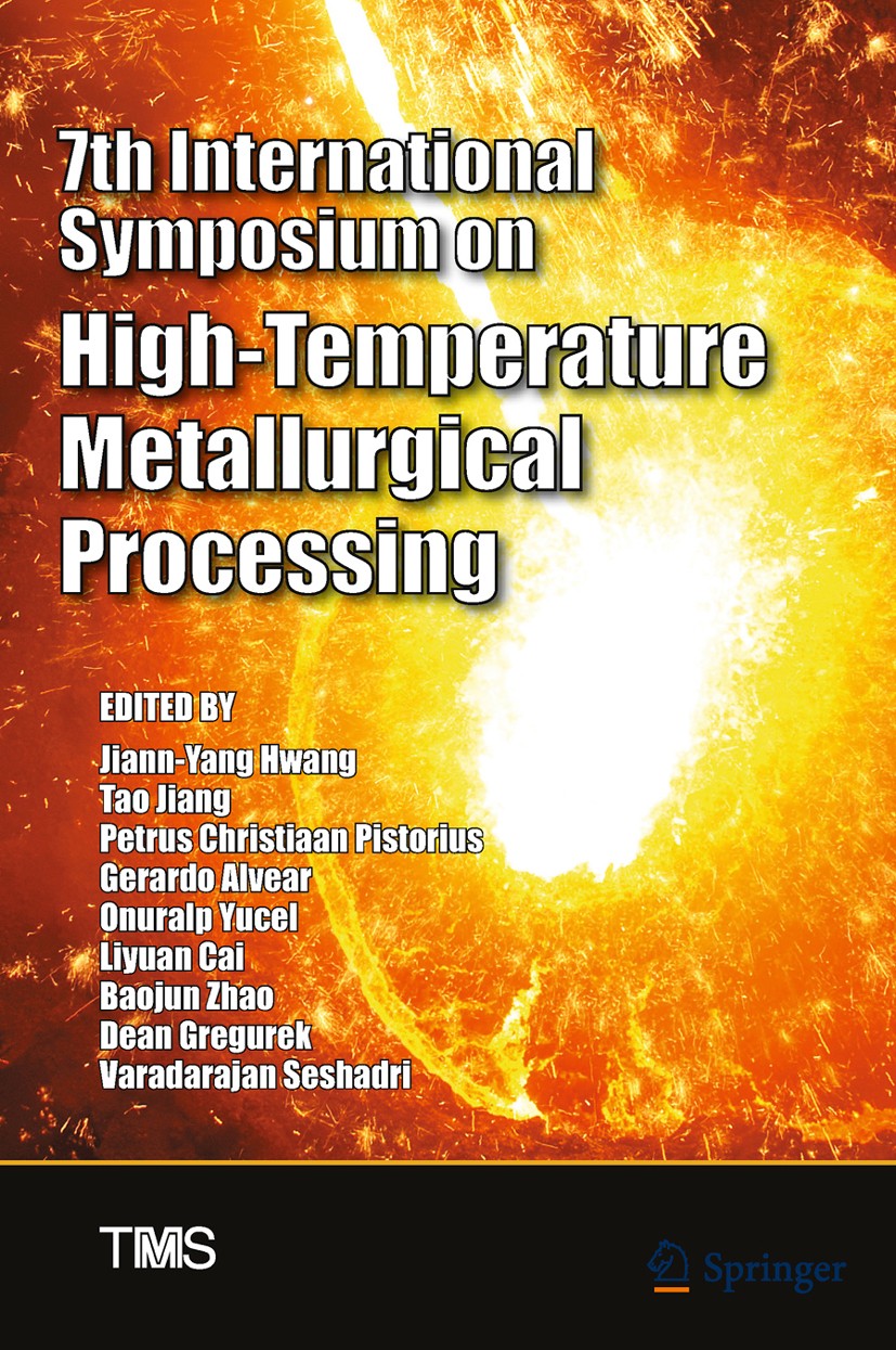Titlebook: 7th International Symposium on High-Temperature Metallurgical Processing; Jiann-Yang Hwang (professor, Chief Energy and Envi Book 2016 The Titlebook: 7th International Symposium on High-Temperature Metallurgical Processing; Jiann-Yang Hwang (professor, Chief Energy and Envi Book 2016 The