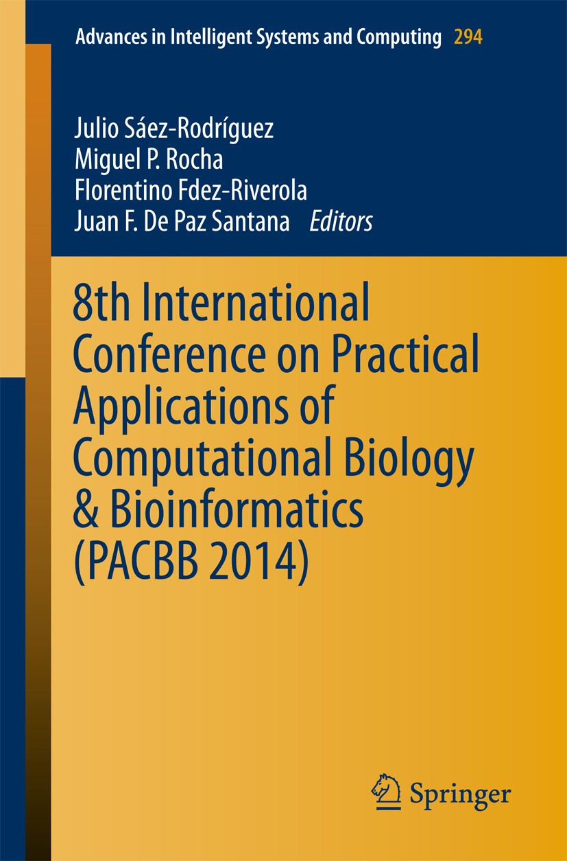 Titlebook: 8th International Conference on Practical Applications of Computational Biology & Bioinformatics (PA; Julio Saez-Rodriguez,Miguel P. Rocha Titlebook: 8th International Conference on Practical Applications of Computational Biology & Bioinformatics (PA; Julio Saez-Rodriguez,Miguel P. Rocha