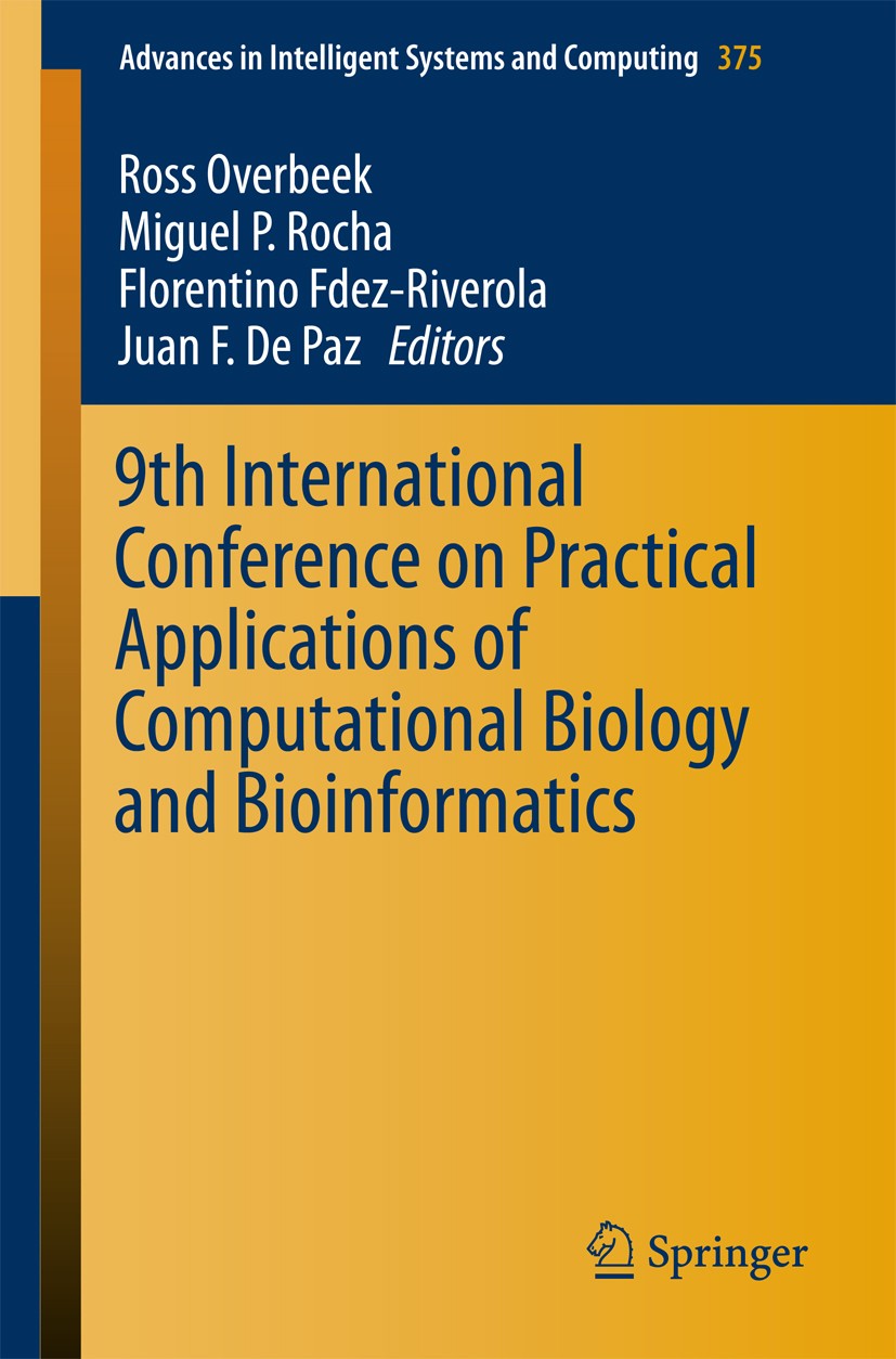 Titlebook: 9th International Conference on Practical Applications of Computational Biology and Bioinformatics; Ross Overbeek,Miguel P. Rocha,Juan F. Titlebook: 9th International Conference on Practical Applications of Computational Biology and Bioinformatics; Ross Overbeek,Miguel P. Rocha,Juan F.