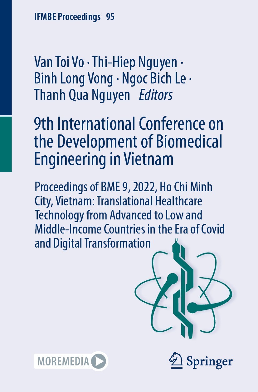 Titlebook: 9th International Conference on the Development of Biomedical Engineering in Vietnam; Proceedings of BME 9 Van Toi Vo,Thi-Hiep Nguyen,Thanh Titlebook: 9th International Conference on the Development of Biomedical Engineering in Vietnam; Proceedings of BME 9 Van Toi Vo,Thi-Hiep Nguyen,Thanh