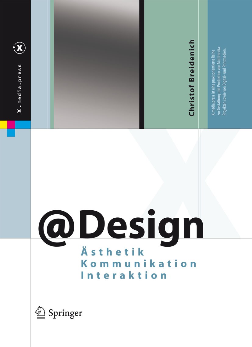 Titlebook: @Design; Ästhetik, Kommunikat Christof Breidenich Book 2010 Springer-Verlag Berlin Heidelberg 2010 Communities.Design.Designer.Interaktion. Titlebook: @Design; Ästhetik, Kommunikat Christof Breidenich Book 2010 Springer-Verlag Berlin Heidelberg 2010 Communities.Design.Designer.Interaktion.