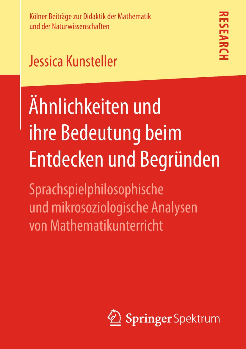 Titlebook: Ähnlichkeiten und ihre Bedeutung beim Entdecken und Begründen; Sprachspielphilosoph Jessica Kunsteller Book 2018 Der/die Herausgeber bzw. d Titlebook: Ähnlichkeiten und ihre Bedeutung beim Entdecken und Begründen; Sprachspielphilosoph Jessica Kunsteller Book 2018 Der/die Herausgeber bzw. d