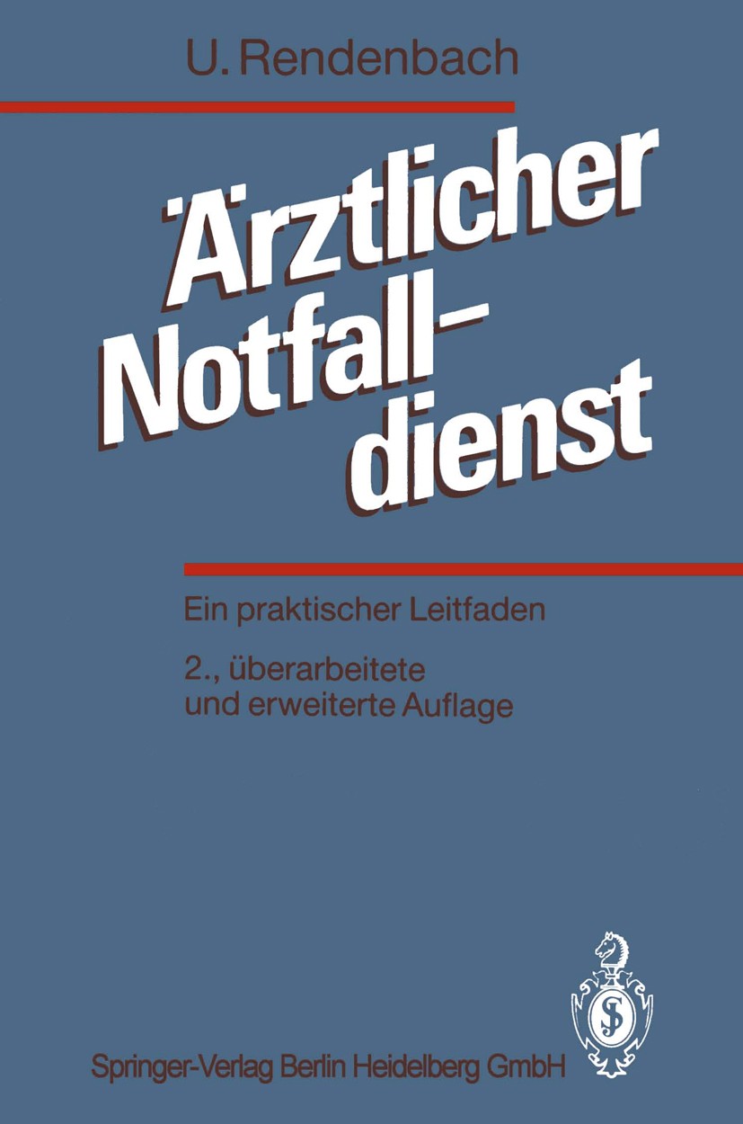 Titlebook: Ärztlicher Notfalldienst; Ein praktischer Leit Ulrich Rendenbach Book 19932nd edition Springer-Verlag Berlin Heidelberg 1993 Arzttasche.For Titlebook: Ärztlicher Notfalldienst; Ein praktischer Leit Ulrich Rendenbach Book 19932nd edition Springer-Verlag Berlin Heidelberg 1993 Arzttasche.For