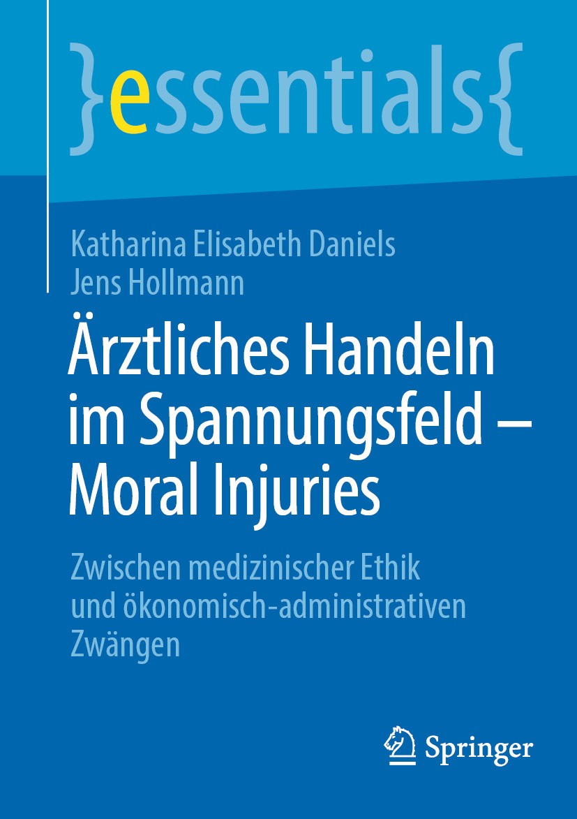 Titlebook: Ärztliches Handeln im Spannungsfeld - Moral Injuries; Zwischen medizinisch Katharina Elisabeth Daniels,Jens Hollmann Book 2024 Der/die Hera Titlebook: Ärztliches Handeln im Spannungsfeld - Moral Injuries; Zwischen medizinisch Katharina Elisabeth Daniels,Jens Hollmann Book 2024 Der/die Hera