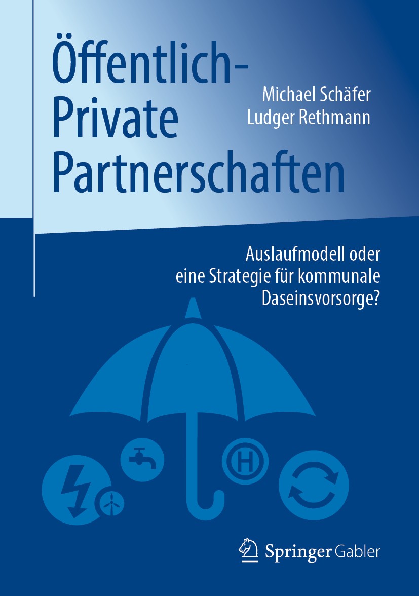 Titlebook: Öffentlich-Private Partnerschaften; Auslaufmodell oder e Michael Schäfer,Ludger Rethmann Book 2020 Springer Fachmedien Wiesbaden GmbH, ein Titlebook: Öffentlich-Private Partnerschaften; Auslaufmodell oder e Michael Schäfer,Ludger Rethmann Book 2020 Springer Fachmedien Wiesbaden GmbH, ein