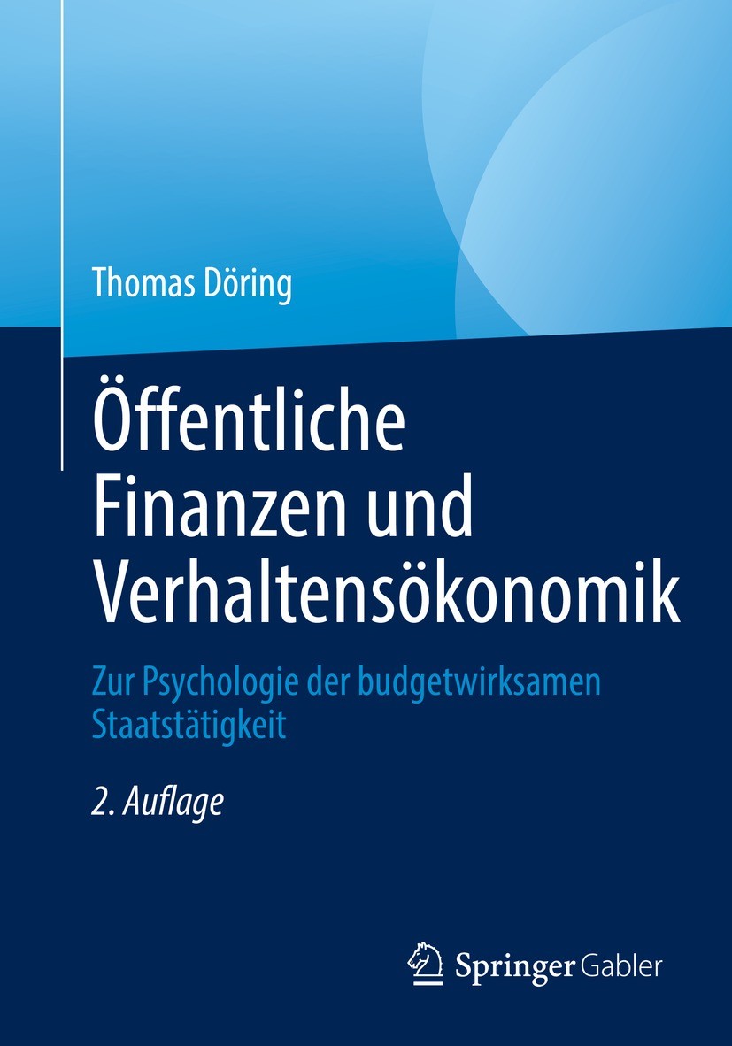 Titlebook: Öffentliche Finanzen und Verhaltensökonomik; Zur Psychologie der Thomas Döring Book 2022Latest edition Der/die Herausgeber bzw. der/die Au Titlebook: Öffentliche Finanzen und Verhaltensökonomik; Zur Psychologie der Thomas Döring Book 2022Latest edition Der/die Herausgeber bzw. der/die Au