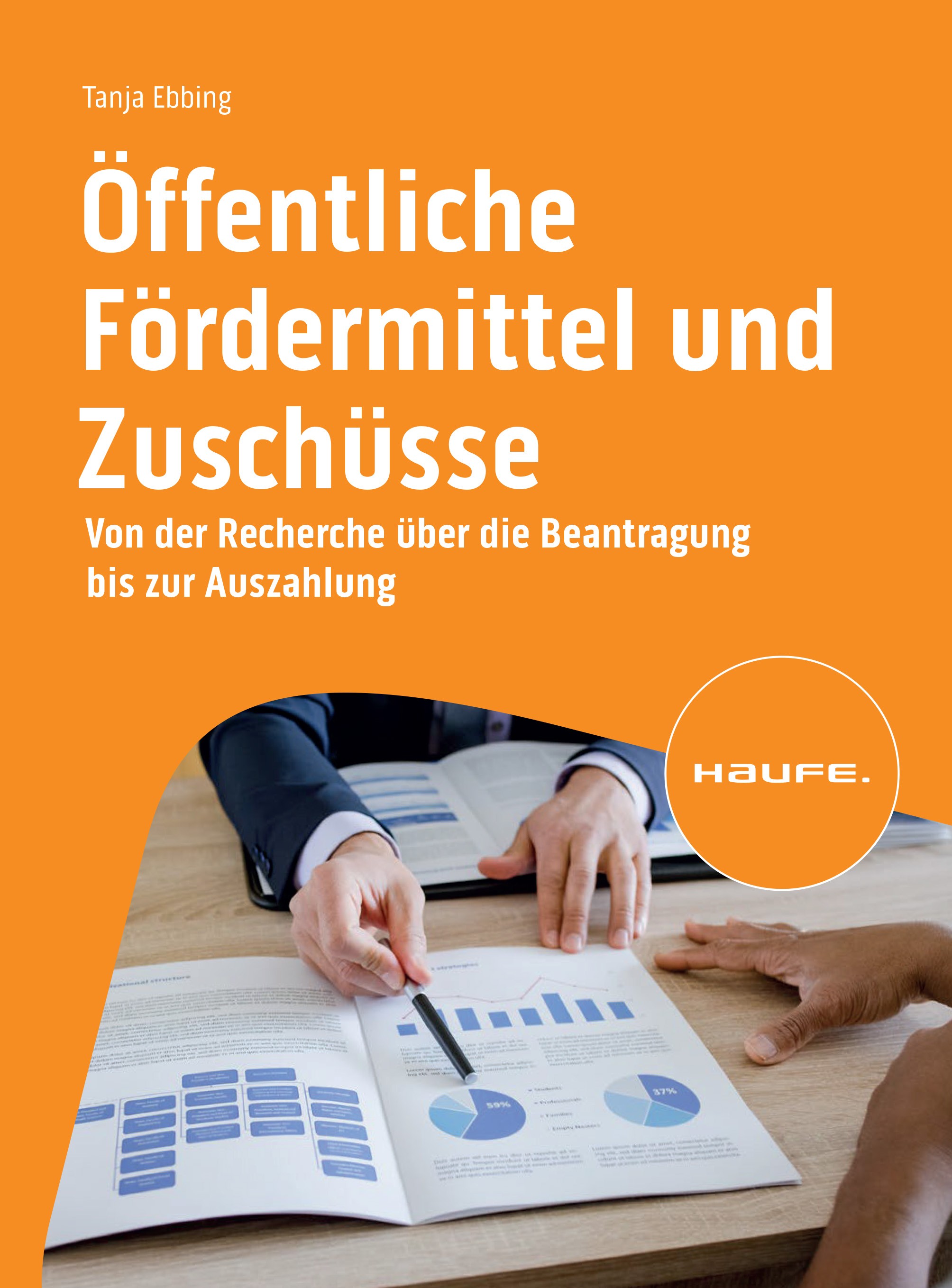 Titlebook: Öffentliche Fördermittel und Zuschüsse; Von der Recherche üb Tanja Ebbing Book 2023 Haufe-Lexware GmbH & Co. KG, Freiburg 2023 Fördermittel Titlebook: Öffentliche Fördermittel und Zuschüsse; Von der Recherche üb Tanja Ebbing Book 2023 Haufe-Lexware GmbH & Co. KG, Freiburg 2023 Fördermittel