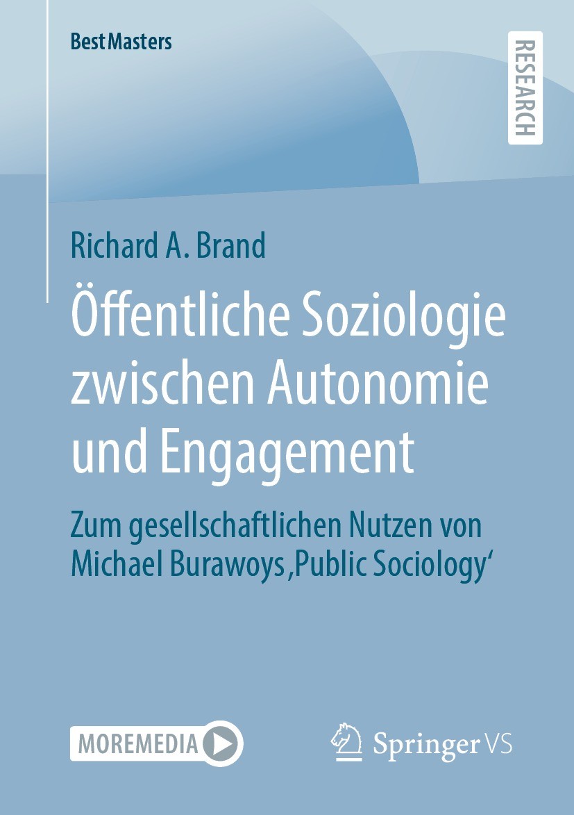 Titlebook: Öffentliche Soziologie zwischen Autonomie und Engagement; Zum gesellschaftlich Richard A. Brand Book 2023 Der/die Herausgeber bzw. der/die Titlebook: Öffentliche Soziologie zwischen Autonomie und Engagement; Zum gesellschaftlich Richard A. Brand Book 2023 Der/die Herausgeber bzw. der/die