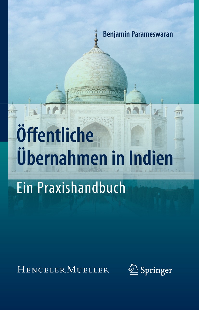 Titlebook: Öffentliche Übernahmen in Indien - Ein Praxishandbuch; Benjamin Parameswaran Book 2009 Springer-Verlag Berlin Heidelberg 2009 Akquisition. Titlebook: Öffentliche Übernahmen in Indien - Ein Praxishandbuch; Benjamin Parameswaran Book 2009 Springer-Verlag Berlin Heidelberg 2009 Akquisition.