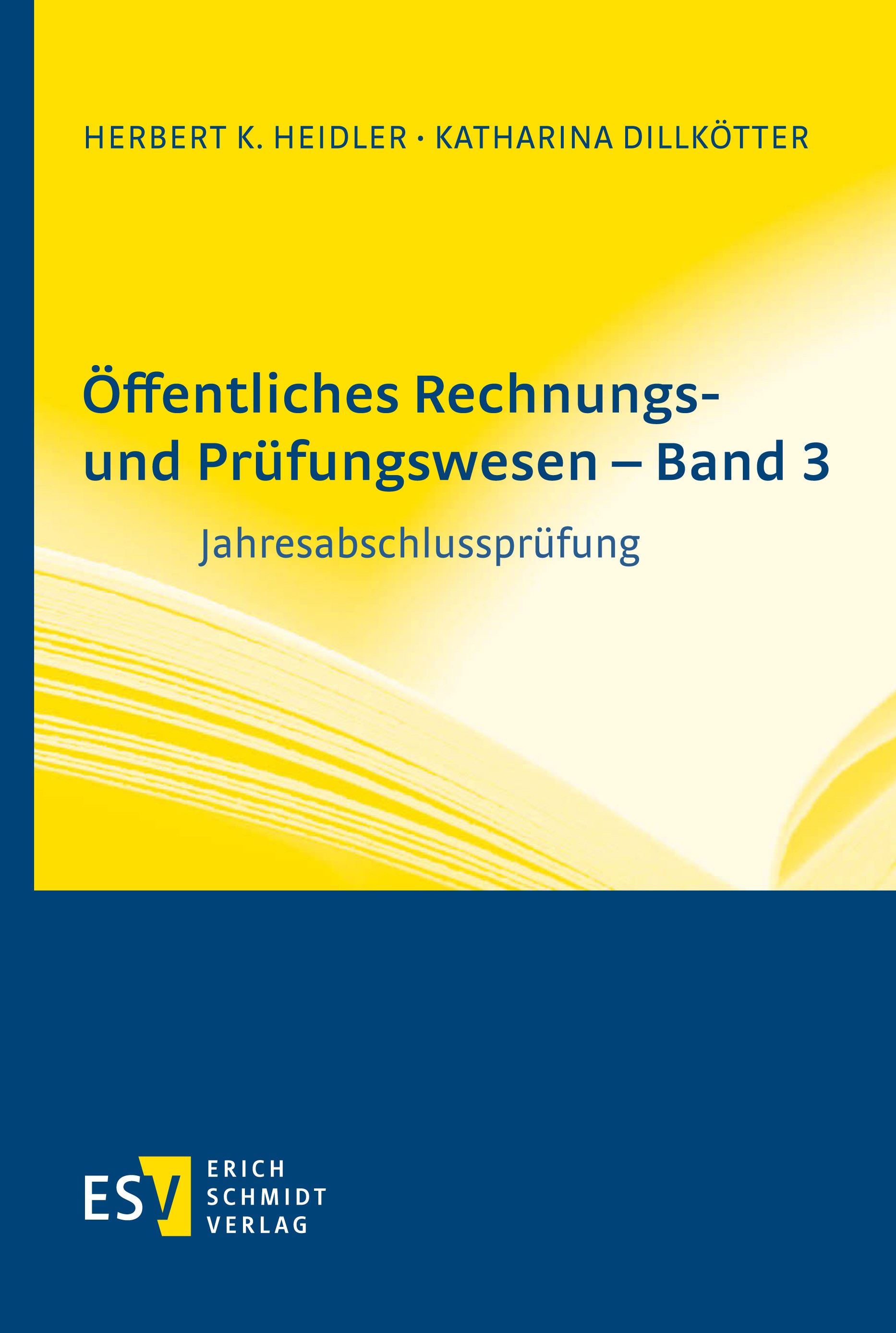 Titlebook: Öffentliches Rechnungs- und Prüfungswesen - Band 3; Jahresabschlussprüfu Herbert K. Heidler,Katharina Dillkötter Book 2022 Erich Schmidt Ve Titlebook: Öffentliches Rechnungs- und Prüfungswesen - Band 3; Jahresabschlussprüfu Herbert K. Heidler,Katharina Dillkötter Book 2022 Erich Schmidt Ve