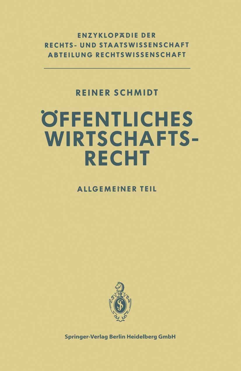 Titlebook: Öffentliches Wirtschaftsrecht; Allgemeiner Teil Reiner Schmidt,Hartmut Bauer,Rudolf Mögele Book 1990 Springer-Verlag Berlin Heidelberg 1990 Titlebook: Öffentliches Wirtschaftsrecht; Allgemeiner Teil Reiner Schmidt,Hartmut Bauer,Rudolf Mögele Book 1990 Springer-Verlag Berlin Heidelberg 1990