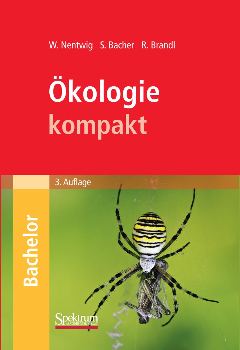 Titlebook: Ökologie kompakt; Wolfgang Nentwig,Sven Bacher,Roland Brandl Textbook 20123rd edition Spektrum Akademischer Verlag 2012 Angewandte Ökologi Titlebook: Ökologie kompakt; Wolfgang Nentwig,Sven Bacher,Roland Brandl Textbook 20123rd edition Spektrum Akademischer Verlag 2012 Angewandte Ökologi