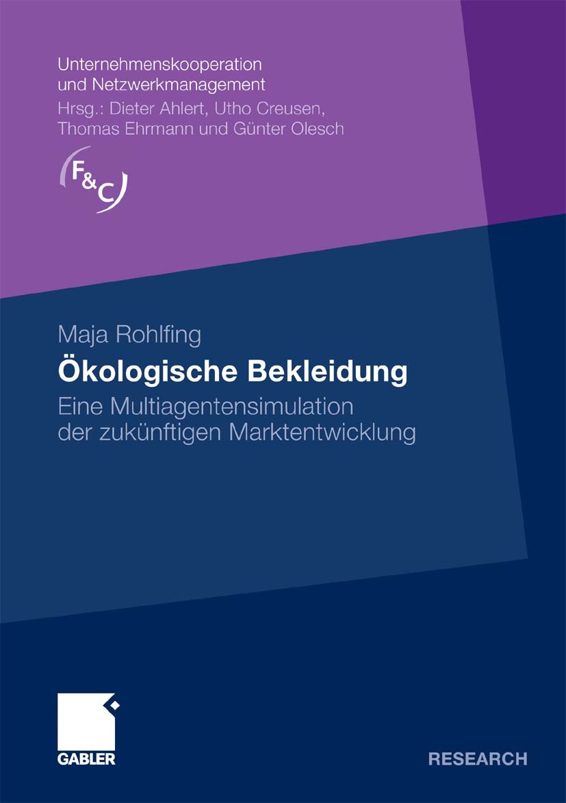 Titlebook: Ökologische Bekleidung; Eine Multiagentensim Maja Rohlfing Book 2010 Gabler Verlag | Springer Fachmedien Wiesbaden GmbH, Wiesbaden 2010 Bek Titlebook: Ökologische Bekleidung; Eine Multiagentensim Maja Rohlfing Book 2010 Gabler Verlag | Springer Fachmedien Wiesbaden GmbH, Wiesbaden 2010 Bek