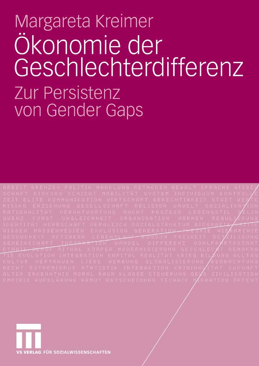 Titlebook: Ökonomie der Geschlechterdifferenz; Zur Persistenz von G Margareta Kreimer Book 2009 VS Verlag für Sozialwissenschaften | Springer Fachmedi Titlebook: Ökonomie der Geschlechterdifferenz; Zur Persistenz von G Margareta Kreimer Book 2009 VS Verlag für Sozialwissenschaften | Springer Fachmedi